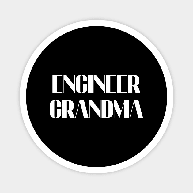 Engineer grandma Magnet by Word and Saying